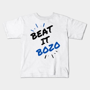 Beat it Bozo Kids T-Shirt